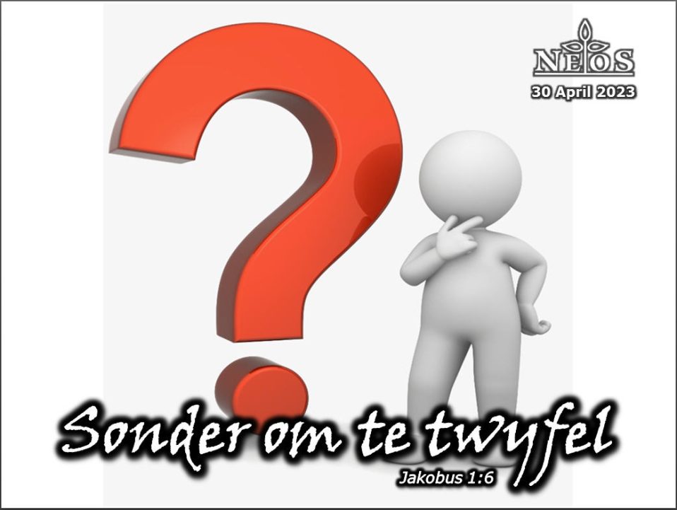 Sonder om te twyfel