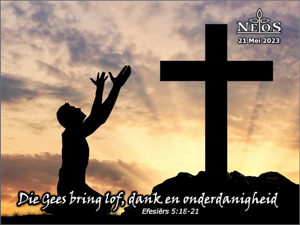 Die Gees bring lof, dank en onderdanigheid