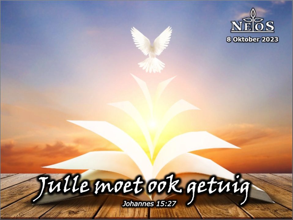 Julle moet ook getuig