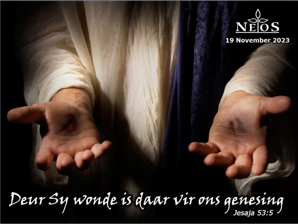Deur Sy wonde is daar vir ons genesing