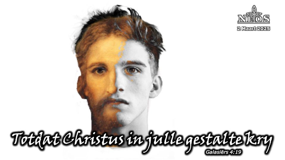 Totdat Christus in julle gestalte kry