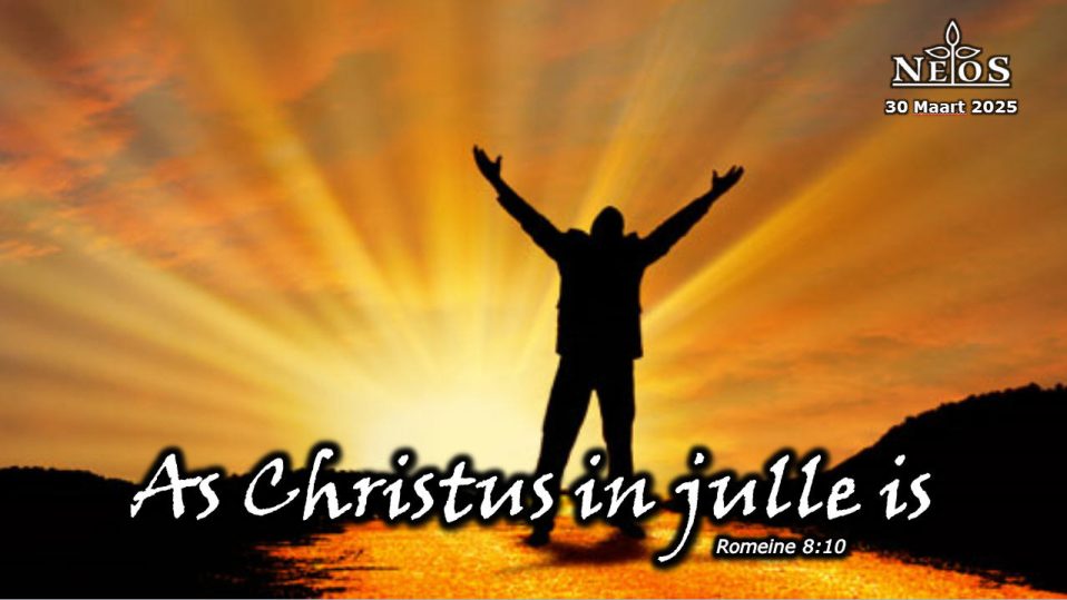 As Christus in julle is